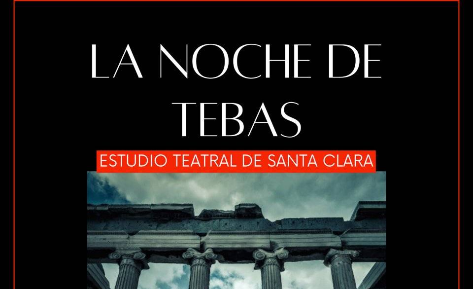 Estudio Teatral de Santa Clara celebra su 35 Aniversario con el Estreno de «La noche de Tebas»