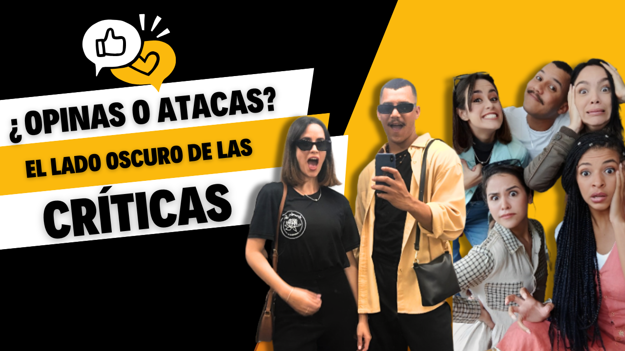 ¿Opinas o atacas? El lado oscuro de las críticas